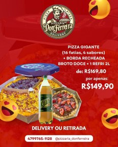 Pizza Gigante + Borda Recheada + Broto Doce + Refrigerante 2L